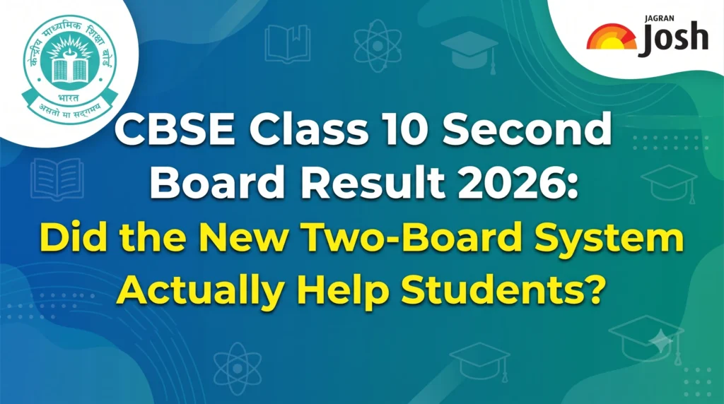CBSE Class 10 Second Board Result 2026: Did the New Two-Board System Actually Help Students? | Education News CBSE Class 10 Second Board Result 2026: Did the New Two-Board System Actually Help Students? | Education News