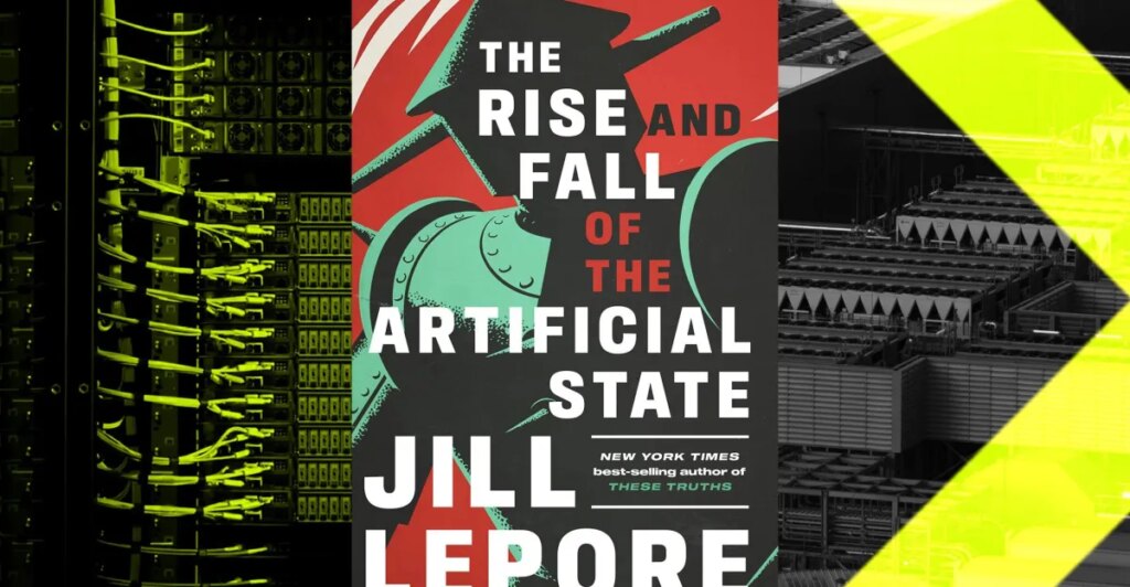 Dr. Jill Lepore on AI backlash and the ‘Artificial State’ Dr. Jill Lepore on AI backlash and the ‘Artificial State’
