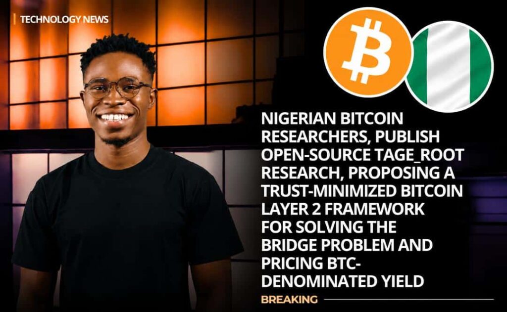 Nigerian Bitcoin Researcher Heritage Falodun Proposes Tage_Root, a Trust-Minimized Bitcoin Layer 2 Framework for Exploring Bridge Challenges and BTC-Denominated Yield