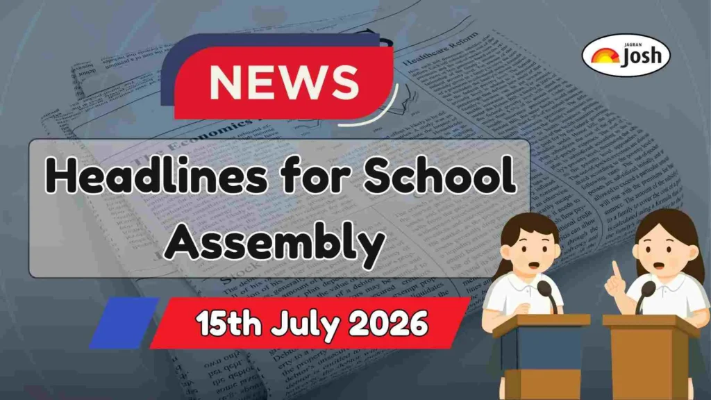 School Assembly News Headlines (July 15, 2026): CBSE Makes Third Language, NIA Court, ISRO, and Other News School Assembly News Headlines (July 15, 2026): CBSE Makes Third Language, NIA Court, ISRO, and Other News