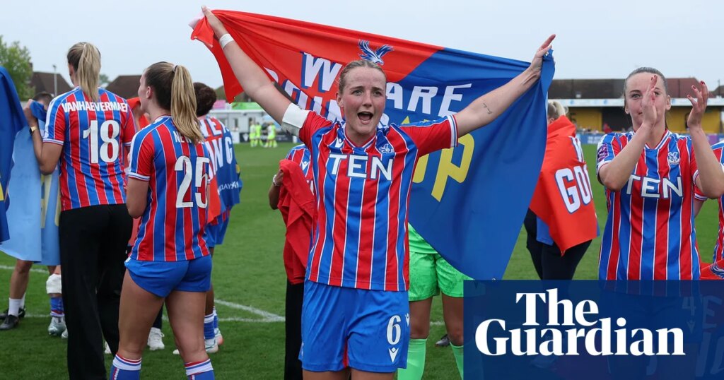 Women’s Super League 2026-27 preview No 7: Crystal Palace | Crystal Palace Women