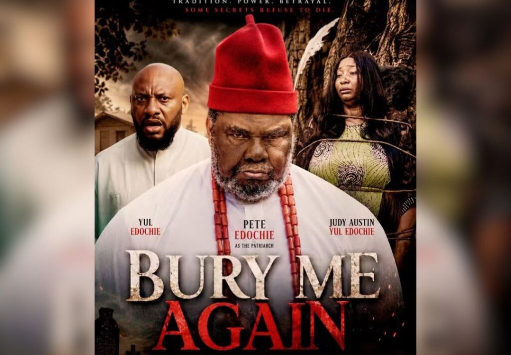 Yul Edochie’s ‘Bury Me Again’ is a tale of seven cows, second burial, father who won’t rest